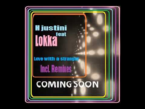 H Justini feat Lokka - Love with a stranger