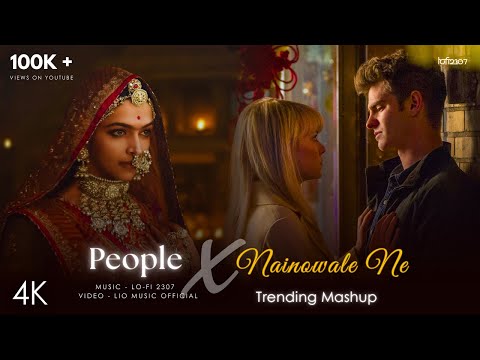 People X Nainowale Ne - Mashup (Full Version) Part-2 | Neeti Mohan | Lo-fi 2307 | Latest 4K Mashup