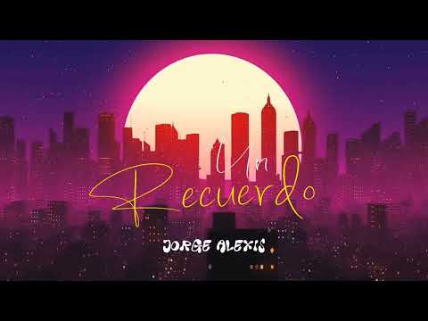 Un Recuerdo - Dj Jorge Alexis (Guaratech)