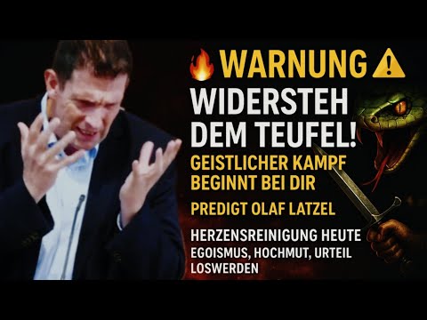 🔥 Warnung ⚠️ Widersteh dem Teufel! ⚔️ Geistlicher Kampf beginnt bei dir🐍👀 Predigt Olaf Latzel #bibel