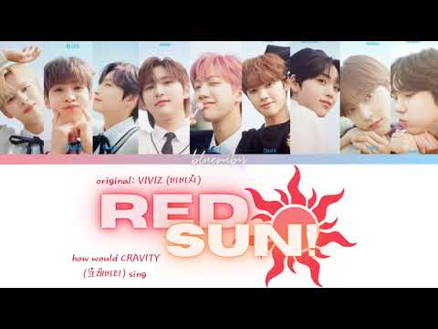 [HOW WOULD] CRAVITY (크래비티) sing ‘RED SUN!’ by VIVIZ (비비지) [male ver.] [Han/Rom/Eng]