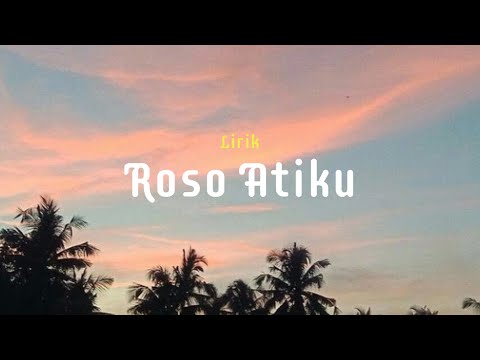 Rindra Putra ft Destya Eka~Roso Atiku (Lirik)