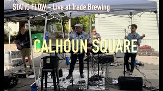 Calhoun Square - (Live Prince Cover) - Static Flow