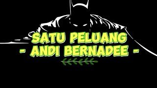 Andi Bernadee - Satu Peluang (Lirik Lagu)