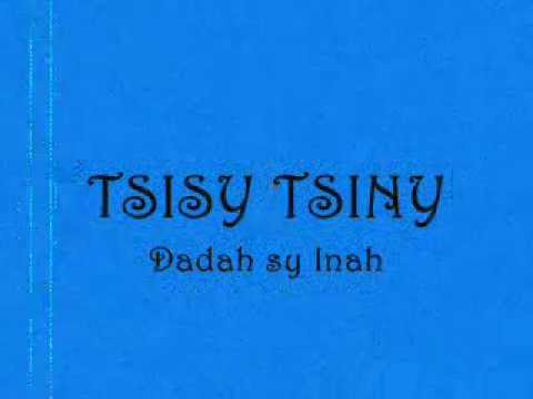 Tsisy tsiny (Dadah sy Inah)