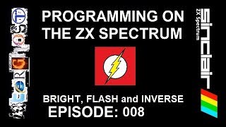 Programming on the ZX SPECTRUM - Ep 008 - BRIGHT, FLASH and INVERSE