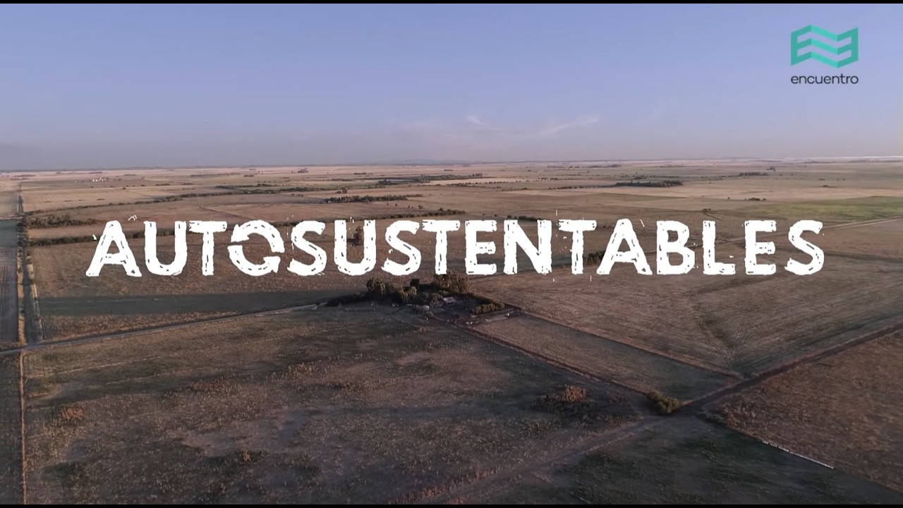 Autosustentables, la película - Canal Encuentro