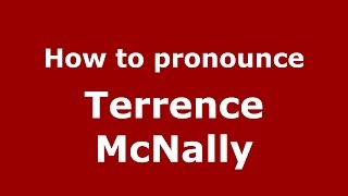 How to pronounce Terrence Mcnally