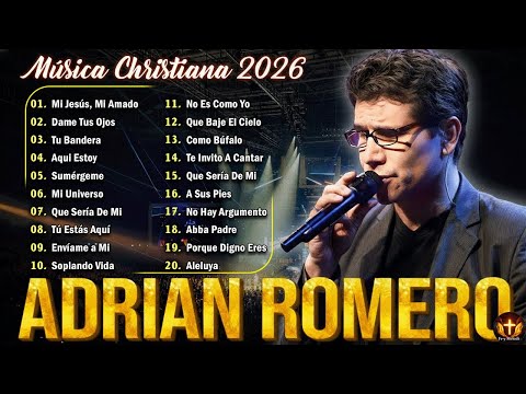 Jesús Adrian Romero Sus Mejores Exitos - Lo Mejor De Jesus Adrian Romero Musica Cristiana