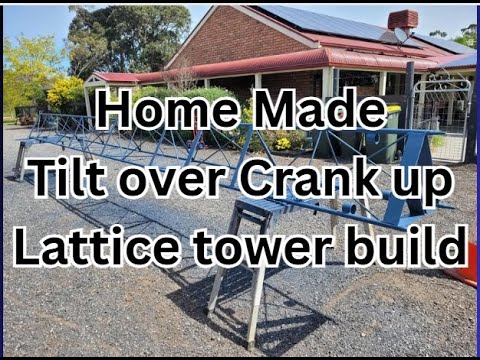Home Made Tilt over Crank up Lattice tower / mast build