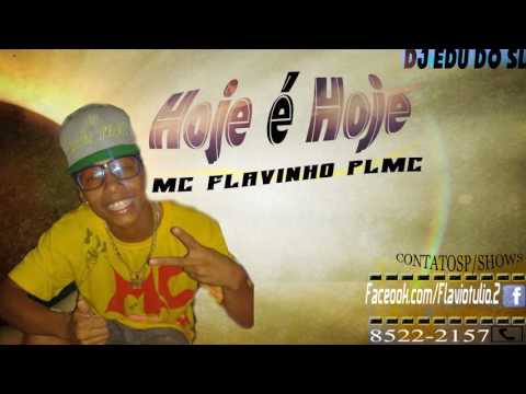Mc Flavinho Plmc - Hoje é Hoje (PROD. Jorgin Do PC) Lançamento 2016