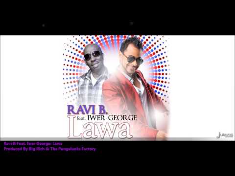 New Ravi B Feat. Iwer George : LAWA [2013 Trinidad Soca][Produced By Big Rich]