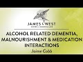 Alcohol Related Dementia, Malnourishment, and Medication Interactions: How they Affect the Brain