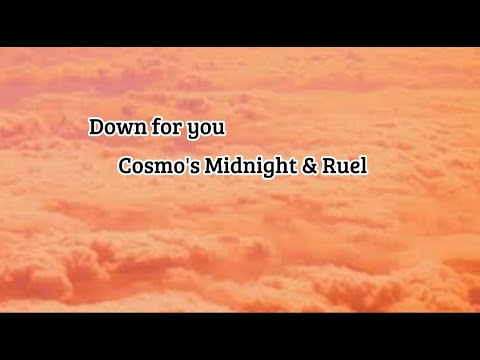 Down for you - Cosmo's Midnight & Ruel (Lyrics Video)