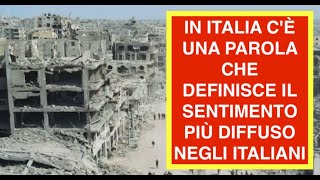 IN ITALIA C'È UNA PAROLA CHE DEFINISCE IL SENTIMENTO PIÙ DIFFUSO NEGLI ITALIANI