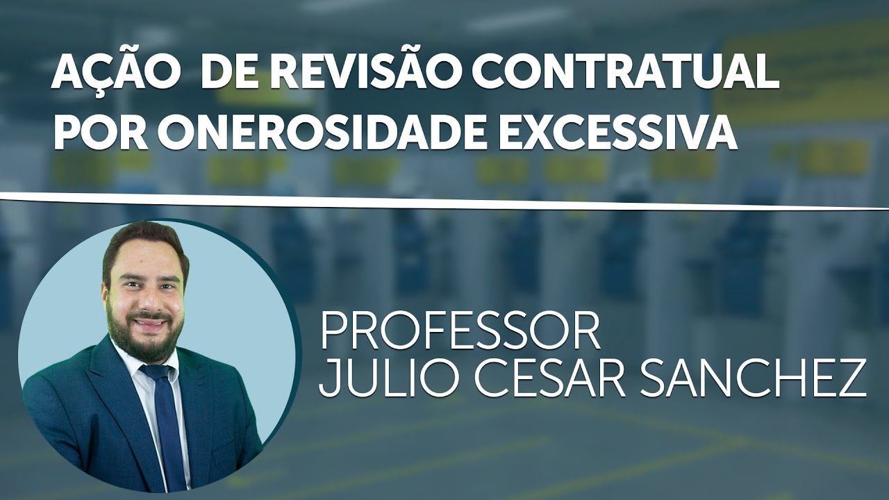 Ação de revisão contratual por onerosidade excessiva