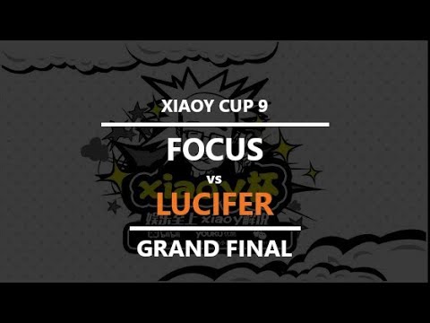 XioaY Cup 9 - GRAND FINAL: [O] FoCuS vs. Lucifer [U]