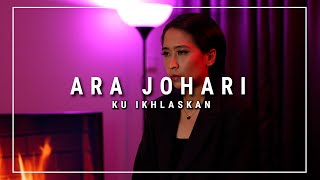 Download lagu Ara Johari  - Ku Ikhlaskan [Cover] mp3