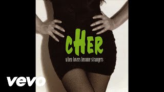 Cher - When Lovers Become Strangers (Audio)