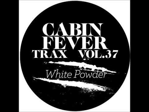 Cabin Fever Trax Vol. 37 - White Powder