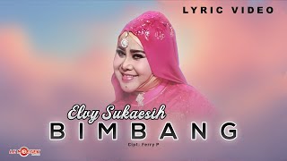Download lagu Elvy Sukaesih - Bimbang (Lyrics) mp3 Download lagu Elvy Sukaesih - Bimbang (Lyrics) mp3
