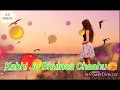 TUM YAAD AATE HO WHATSAPP VIDEO STATUS 30 SECOND LYRICS STATUS