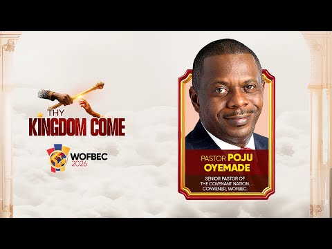 PASTOR POJU OYEMADE | 1ST SESSION | WOFBEC 2026 | THY KINGDOM COME | 2ND JAN 2026
