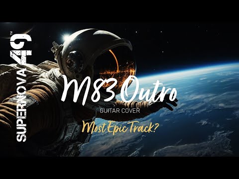 Outro Cover with Guitar M83 Tribute by SUPERNOVA 49