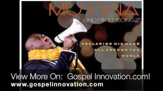 Muyiwa & Riversongz - Only You Be God
