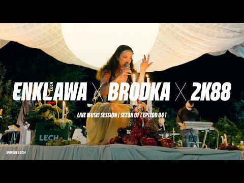 ENKLAWA [S01 / E04] - BRODKA X 2K88 Live Music Session