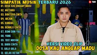 Download lagu SIMPATIK MUSIK ALBUM TERBARU 2026 ~ DOSA KAU ANGGAP MADU - MUTIARA - BAHTERA CINTA mp3