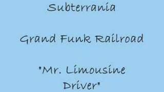 Mr. Limousine Driver - Grand Funk Railroad