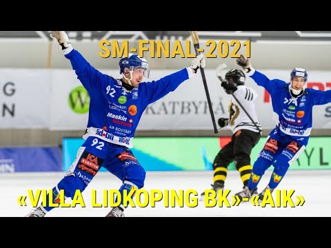 SM-FINAL-2021❉«VILLA LIDKOPING BK»-«AIK»❉SVENSKA BANDY ELITSERIEN❉