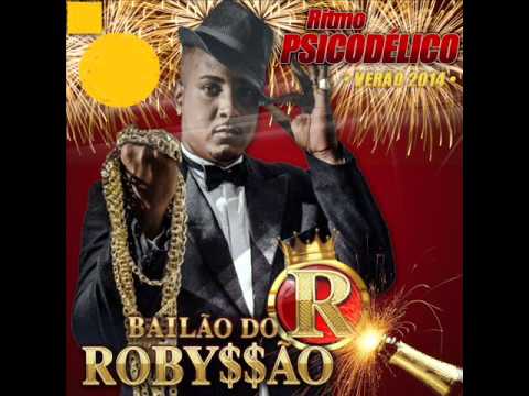 Bailão Do Robyssão 2014 • [CD NOVO] Ritmo Psicodélico • 04 Tchuquile