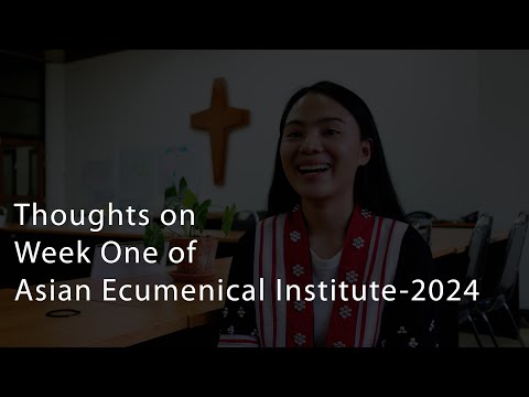 Thoughts on Week One of Asian Ecumenical Institute - 2024