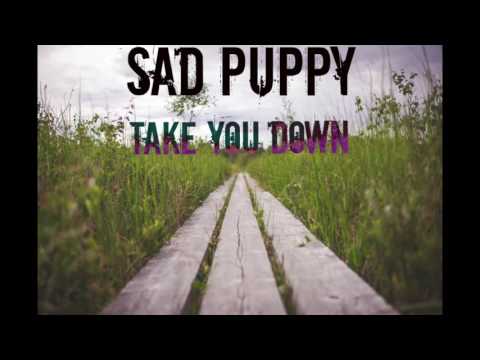 download lagu mp3 mp4 Take You Down Sad Puppy, download lagu Take You Down Sad Puppy gratis, unduh video klip Take You Down Sad Puppy