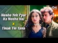 Nasha Yeh Pyar Ka Nasha Hai X Tinak Tin Tana 90s Hit Hindi Songs Hindi Gane 90s Love Song