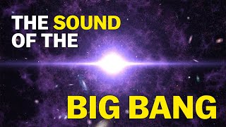 Scientists Discovered the SOUND OF THE BIG BANG