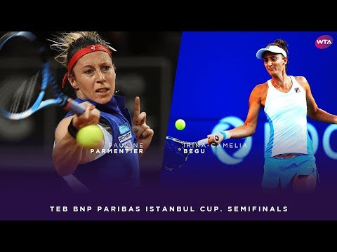 Pauline Parmentier vs. Irina-Camelia Begu | TEB BNP Paribas Istanbul Cup Semifinals | WTA Highlights