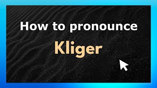 How to pronounce Kliger