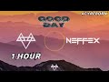 NEFFEX Good Day Wake Up ️ 1 HOUR LOOP