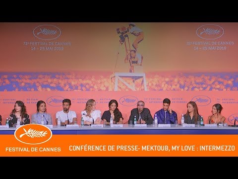 MEKTOUB MY LOVE INTERMEZZO - Conference de presse - Cannes 2019 - VF
