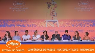 MEKTOUB MY LOVE INTERMEZZO  Conference de presse  Cannes 2  VF