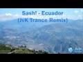 Sash! - Ecuador (JvK Trance Remix' 2012) 