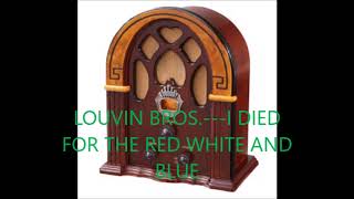 LOUVIN BROS    I DIED FOR THE RED WHITE AND BLUE