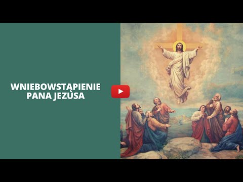 Wniebowstąpienie Pana Jezusa - o ojczyźnie Niebieskiej | @NaukiKatolickie