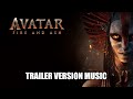AVATAR FIRE AND ASH Trailer Music Version