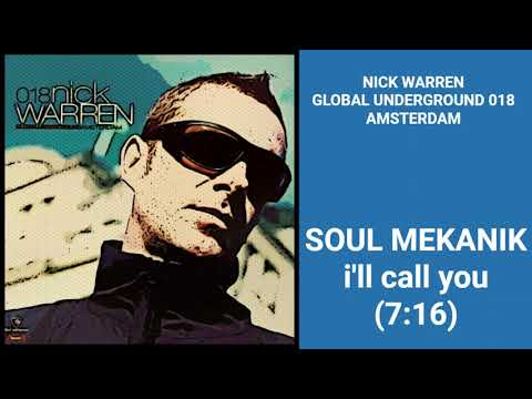 SOUL MEKANIK i'll call you Nick Warren GLOBAL UNDERGROUND 018 AMSTERDAM #progressivehouse