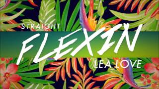 Lea Love - Straight Flexin