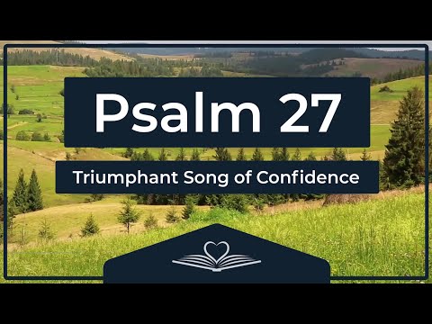 Psalm 27 (NRSV) - Triumphant Song of Confidence (Audio Bible)